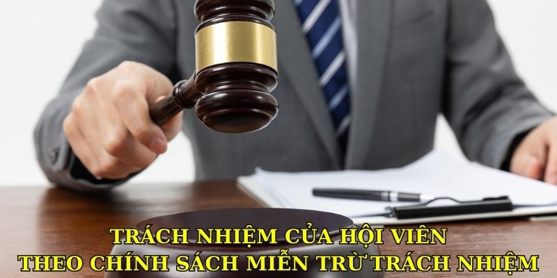 Trách nhiệm của hội viên theo chính sách miễn trừ trách nhiệm